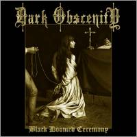 Dark Obscenity : Black Doomed Ceremony
